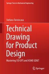 book Technical Drawing for Product Design: Mastering ISO GPS and ASME GD&T