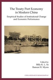 book The Treaty Port Economy in Modern China: Empirical Studies of Institutional Change and Economic Performance