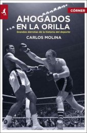 book Ahogados en la orilla: Las grandes derrotas de la historia del deporte (Deportes (corner)) (Spanish Edition)