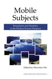 book Mobile Subjects: Boundaries and Identities in the Modern Korean Diaspora