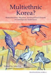 book Multiethnic Korea?: Multiculturalism, Migration, and Peoplehood Diversity in Contemporary South Korea