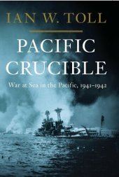 book Pacific Crucible: War at Sea in the Pacific, 1941-1942