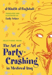 book Selections from the Art of Party Crashing in Medieval Iraq