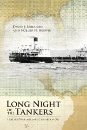 book Long Night of the Tankers: Hitler's War Against Caribbean Oil