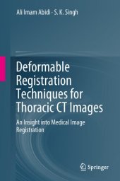 book Deformable Registration Techniques for Thoracic CT Images: An Insight into Medical Image Registration