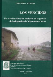 book Los vencidos: un estudio sobre los realistas en la guerra de independencia hispanoamericana