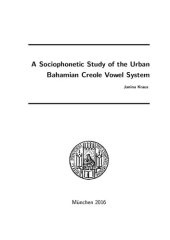 book A Sociophonetic Study of the Urban Bahamian Creole Vowel System