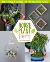 book Houseplant Party: Fun projects & growing tips for epic indoor plants