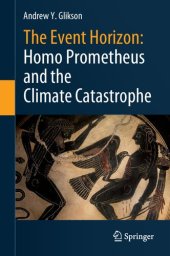 book The Event Horizon: Homo Prometheus and the Climate Catastrophe