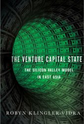 book The Venture Capital State: The Silicon Valley Model in East Asia