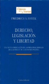 book Derecho, legislación y libertad : una nueva formulación de los principios liberales de la justicia y de la economía política