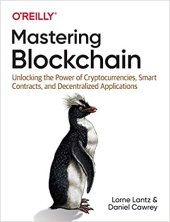 book Mastering Blockchain: Unlocking the Power of Cryptocurrencies, Smart Contracts, and Decentralized Applications