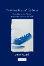 book Provisonality and the poem: transition in the work of du Bouchet, Jaccottet and Noël