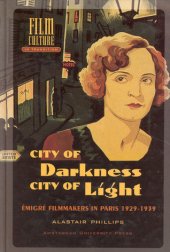 book City of darkness, city of light émigré filmmakers in Paris 1929-1939