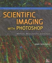 book Scientific imaging with Photoshop: methods, measurement, and output