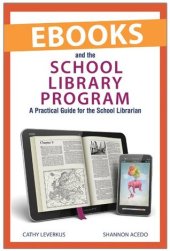 book Ebooks and the School Library Program: A Practical Guide for the School Librarian