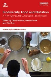 book Biodiversity, Food and Nutrition: A New Agenda for Sustainable Food Systems