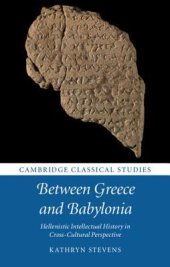 book Between Greece and Babylonia: hellenistic intellectual history in cross-cultural perspective