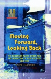 book Moving forward, looking back: the European avant-garde and the invention of film culture, 1919-1939