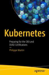 book Kubernetes: Preparing for the CKA and CKAD Certifications