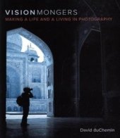 book Vision Mongers: making a life and a living in photography