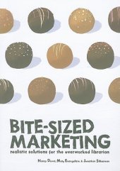 book Bite-sized marketing: realisit solutions for the over-worked librarian