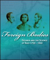 book Foreign Bodies: Oceania and the Science of Race 1750–1940