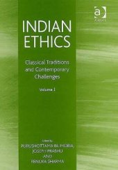 book Indian Ethics: Classical Traditions and Contemporary Challenges: Volume I