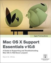 book Mac OS X support essentials v10.6: [a guide to supporting and troubleshooting MAC OS X v10.6 Snow Leopard]