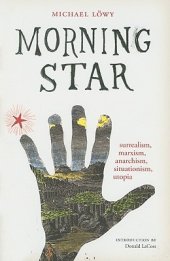 book Morning star: surrealism, marxism, anarchism, situationism, utopia