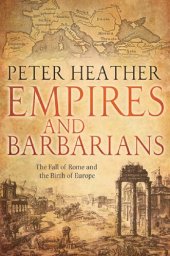 book Empires and Barbarians: The Fall of Rome and the Birth of Europe