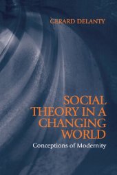 book Social Theory in a Changing World: Conceptions of Modernity