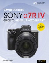 book David Busch's Sony Alpha a7R IV Guide to Digital Photography