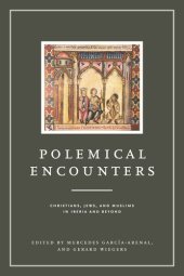 book Polemical Encounters: Christians, Jews, and Muslims in Iberia and Beyond