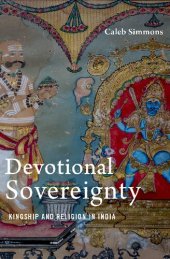 book Devotional Sovereignty: Kingship and Religion in India