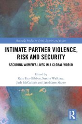 book Intimate Partner Violence, Risk and Security: Securing Women’s Lives in a Global World