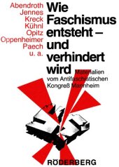 book Wie Faschismus entsteht - und verhindert wird. Materialien vom Antifaschistischen Kongreß Mannheim