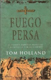 book Fuego persa : el primer imperio mundial y la batalla por Occidente