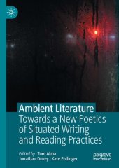 book Ambient Literature: Towards a New Poetics of Situated Writing and Reading Practices