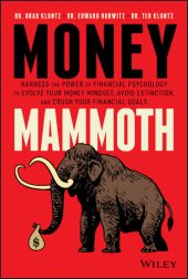 book Money mammoth: Harness the Power of Financial Psychology to Evolve Your Money Mindset, Avoid Extinction, and Crush Your Financial Goals