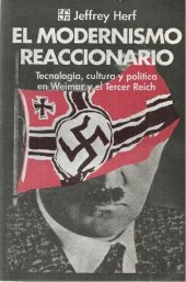 book El modernismo reaccionario : tecnología, cultura y política en Weimar y el Tercer Reich