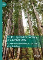 book Multi-Layered Diplomacy in a Global State: The International Relations of California