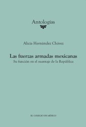 book Las fuerzas armadas mexicanas: su función en el montaje de la República