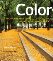 book Color: A Photographer's Guide to Directing the Eye, Creating Visual Depth, and Conveying Emotion