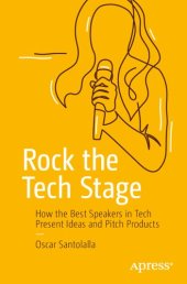 book Rock the Tech Stage: How the Best Speakers in Tech Present Ideas and Pitch Products