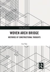 book Woven Arch Bridge: Histories of Constructional Thoughts