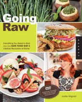 book Going raw: everything you need to start your own raw food diet & and lifestyle revolution at home