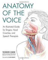 book Anatomy of the voice: an illustrated guide for singers, vocal coaches, and speech therapists