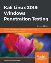 book Kali Linux 2018: Windows Penetration Testing: Conduct network testing, surveillance, and pen testing on MS Windows using Kali Linux 2018, 2nd Edition