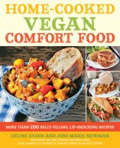 book Home-cooked vegan comfort food: more than 200 belly-filling, lip-smacking recipes